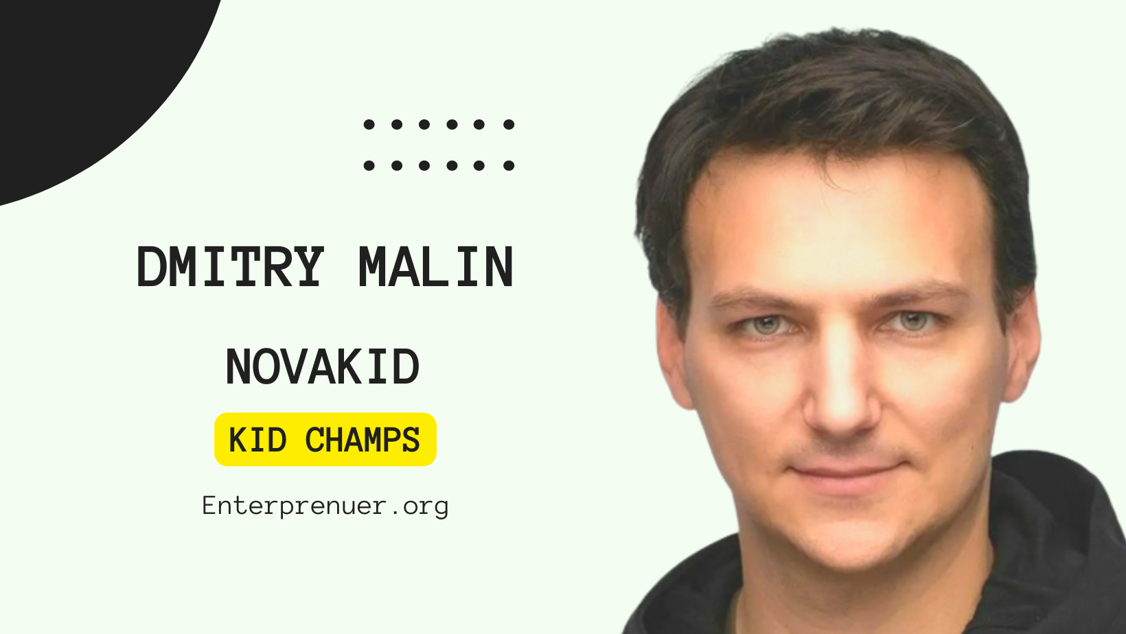 Meet the Kid Champs Dmitry Malin of Novakid.