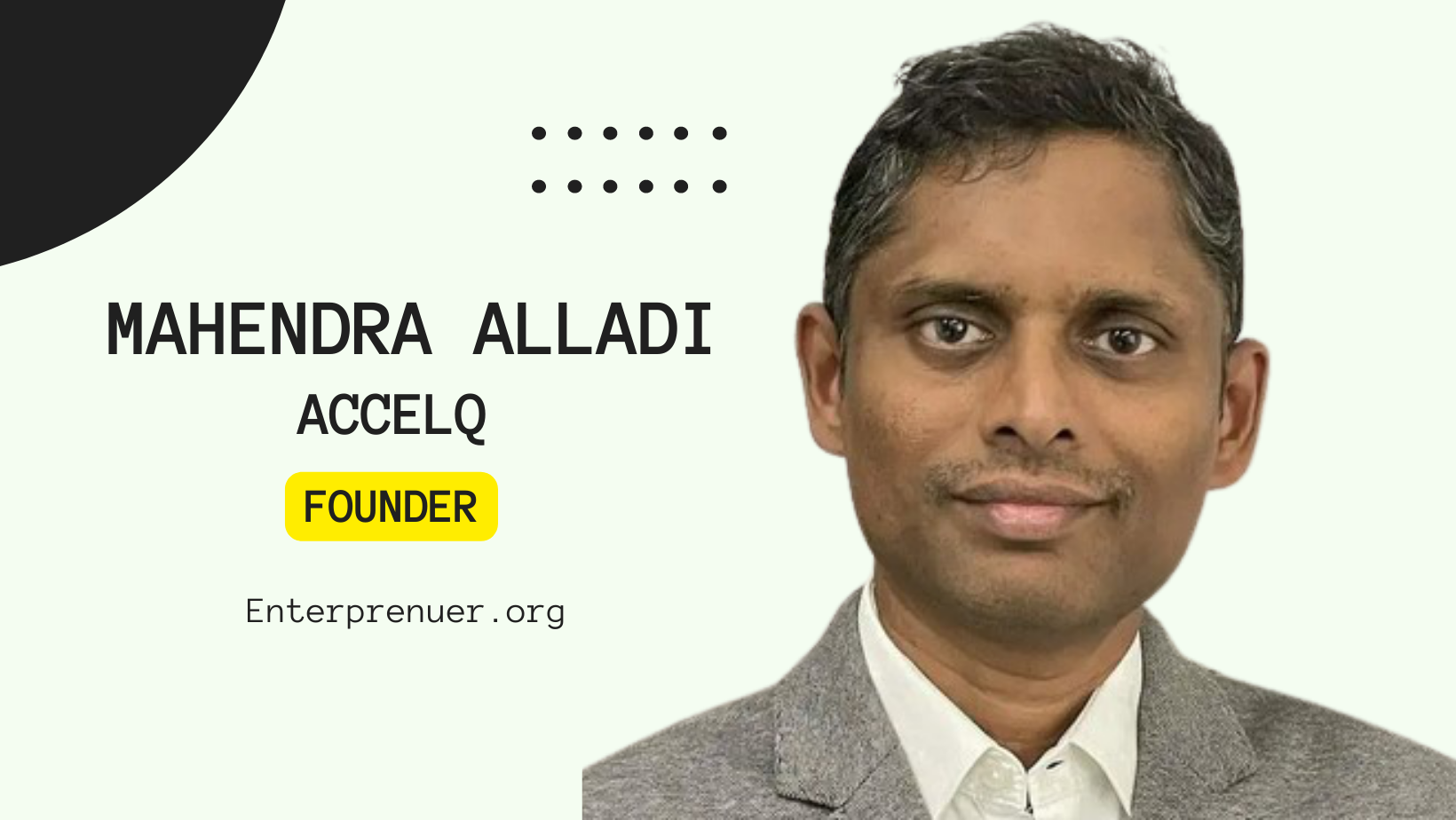 Meet Meticulous Mahendra Alladi, Founder of ACCELQ