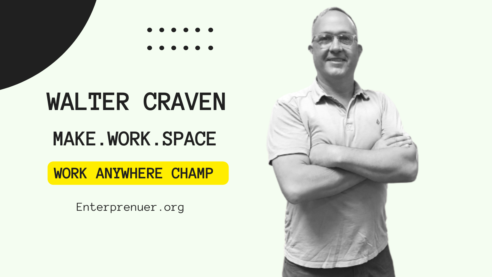 Walter Craven, Founder of Make.Work.Space