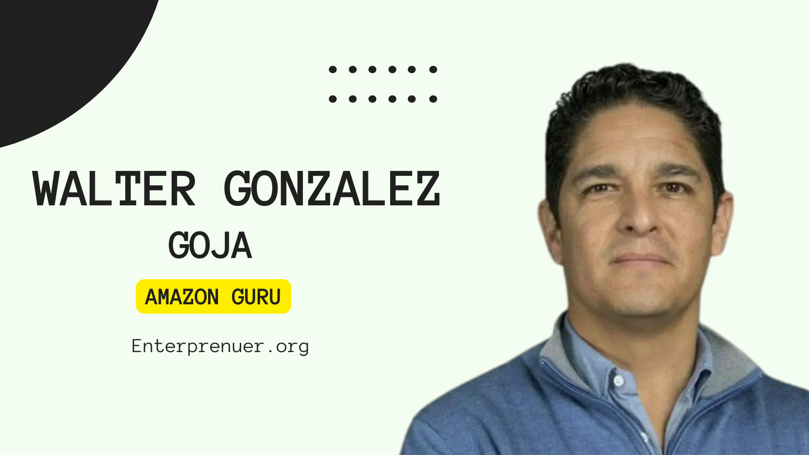 Walter Gonzalez Founder of GOJA