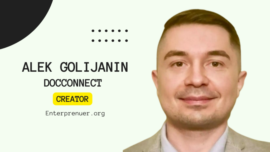 Alek Golijanin Creator of DocConnect