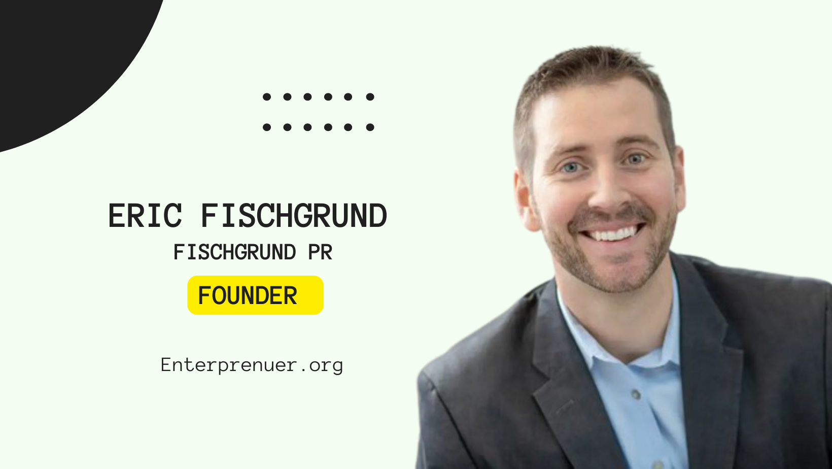 Eric Fischgrund Founder of Fischgrund PR