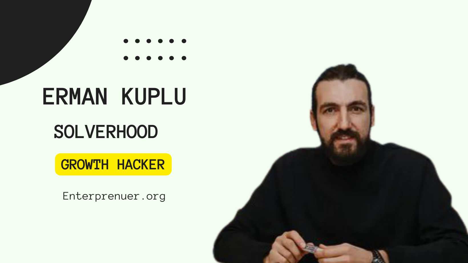 Meet Growth Hacker Erman Kuplu, Co-Founder of Solverhood