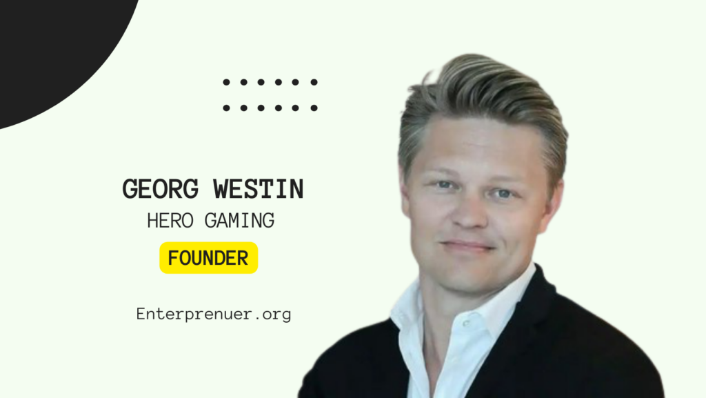 Georg Westin Founder of Hero Gaming