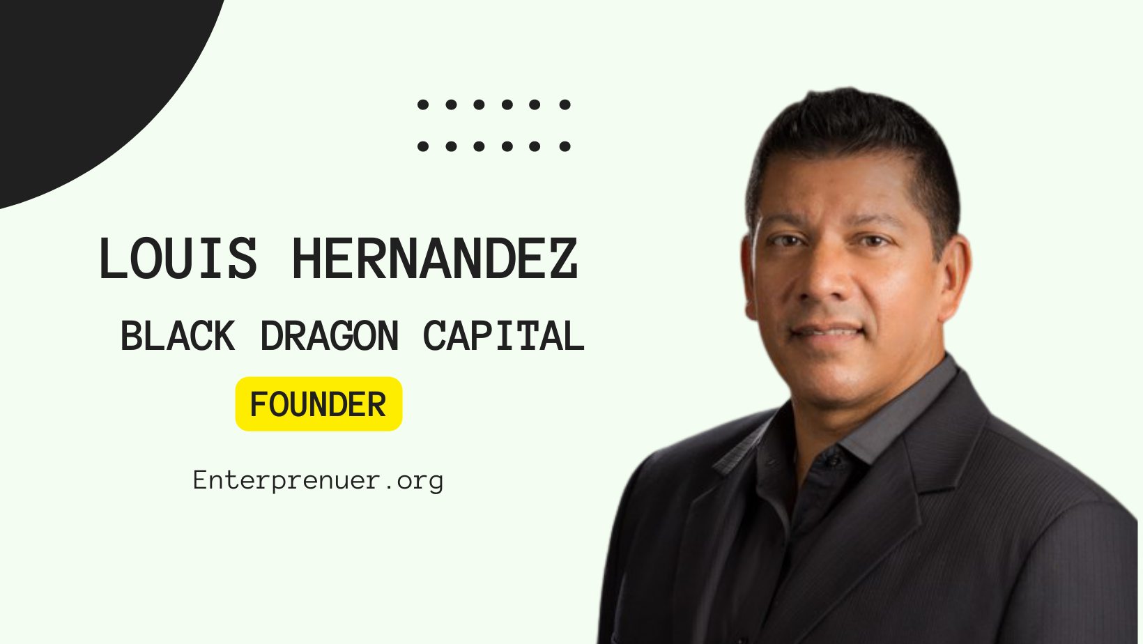 Meet Louis Hernandez Jr., Founder of Black Dragon Capital