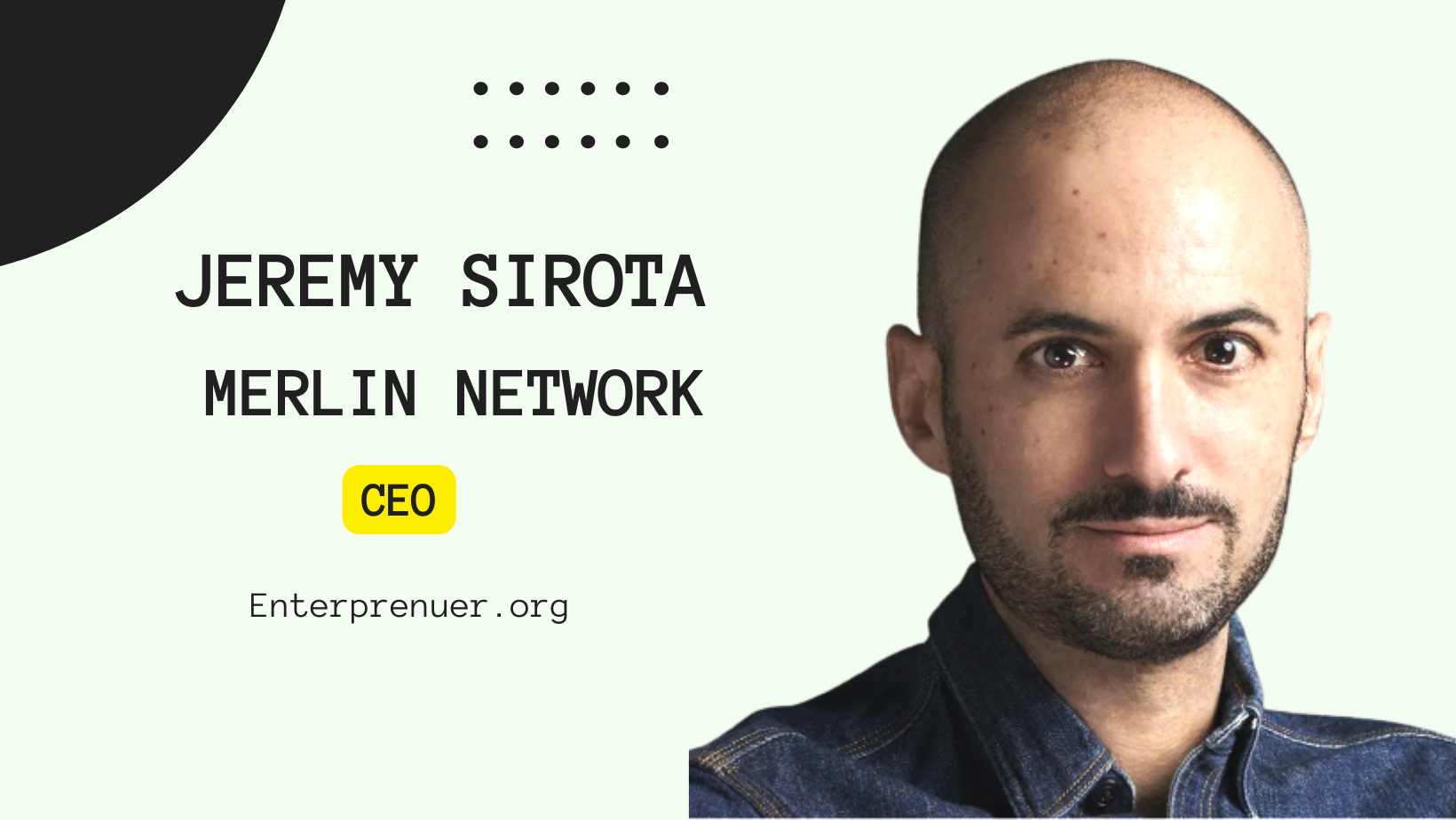 Jeremy Sirota CEO of Merlin Network