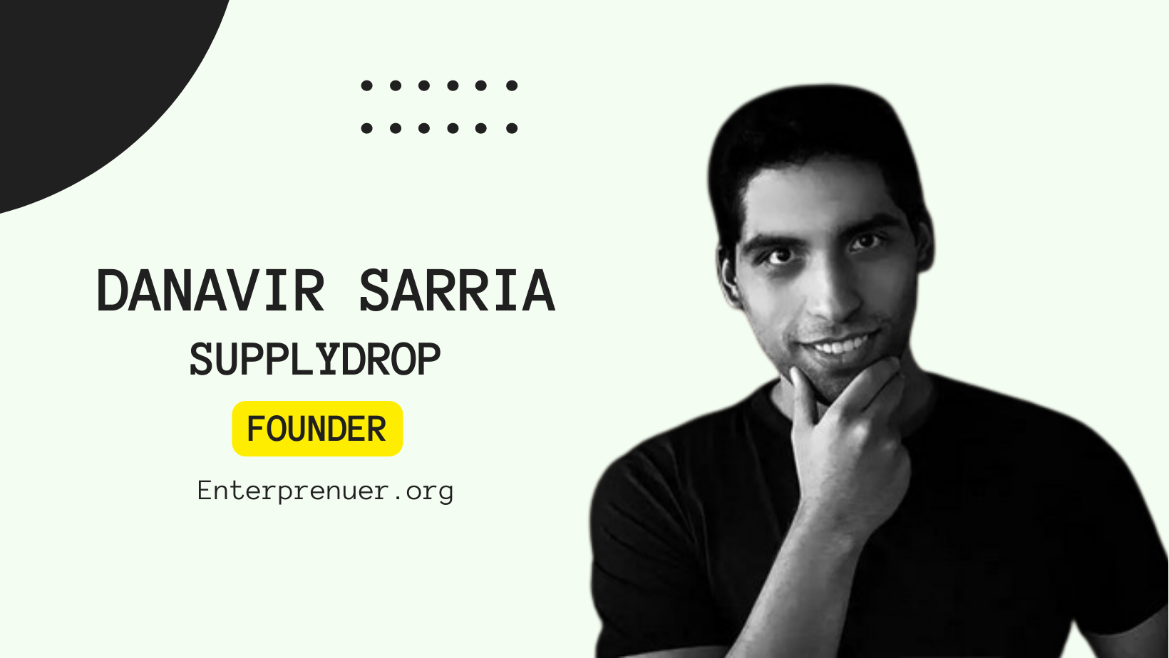 Meet Danavir Sarria Founder of SupplyDrop
