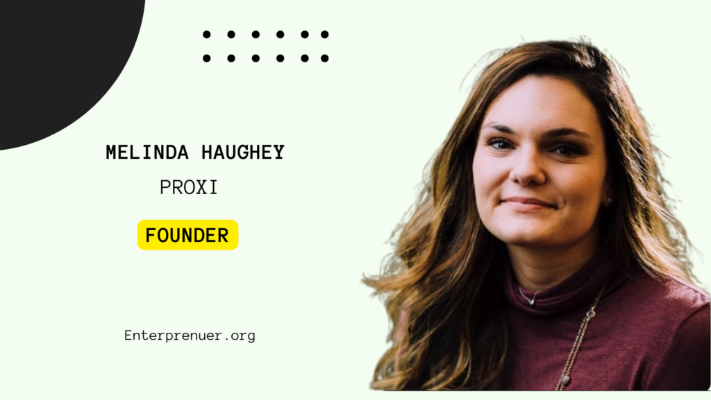 Melinda Haughey, Co-Founder of Proxi