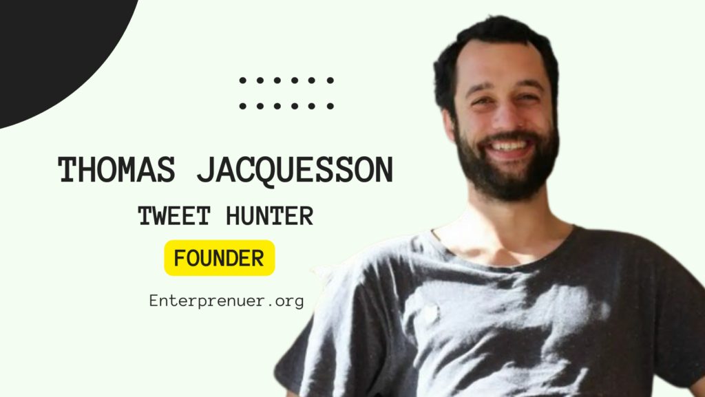 Thomas Jacquesson Co-Founder of Tweet Hunter