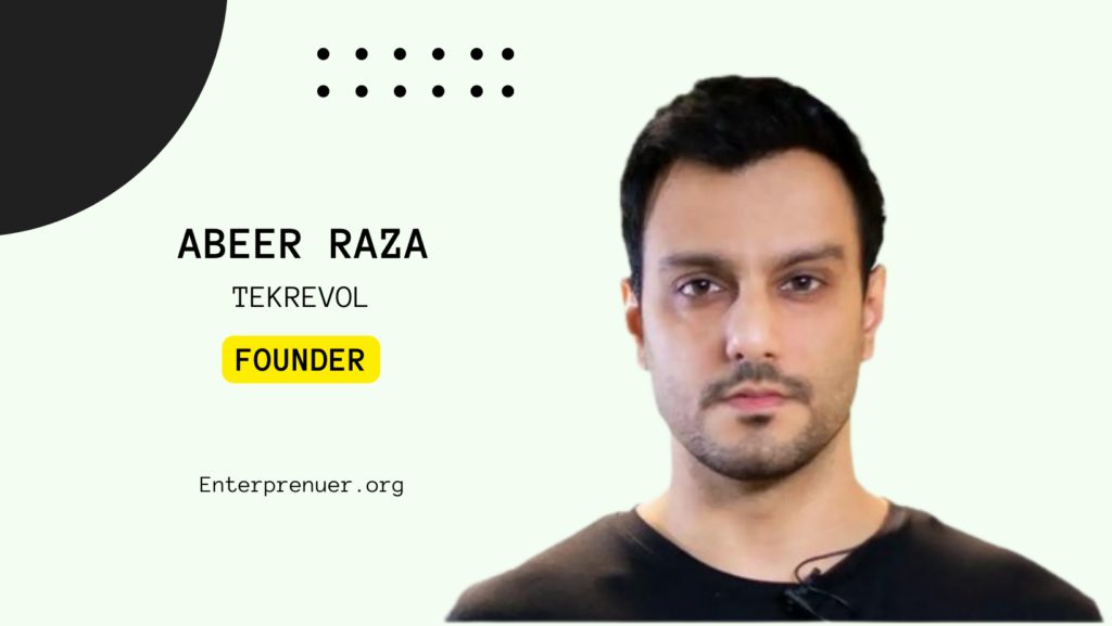 Abeer Raza Founder of Tekrevol