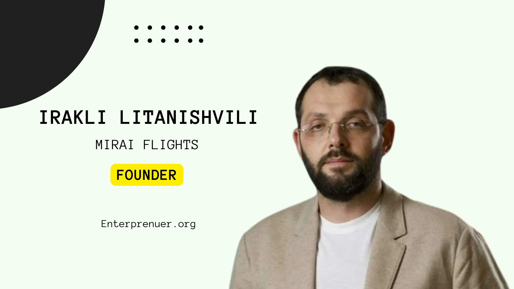 Meet Irakli Litanishvili, Founder of Mirai Flights