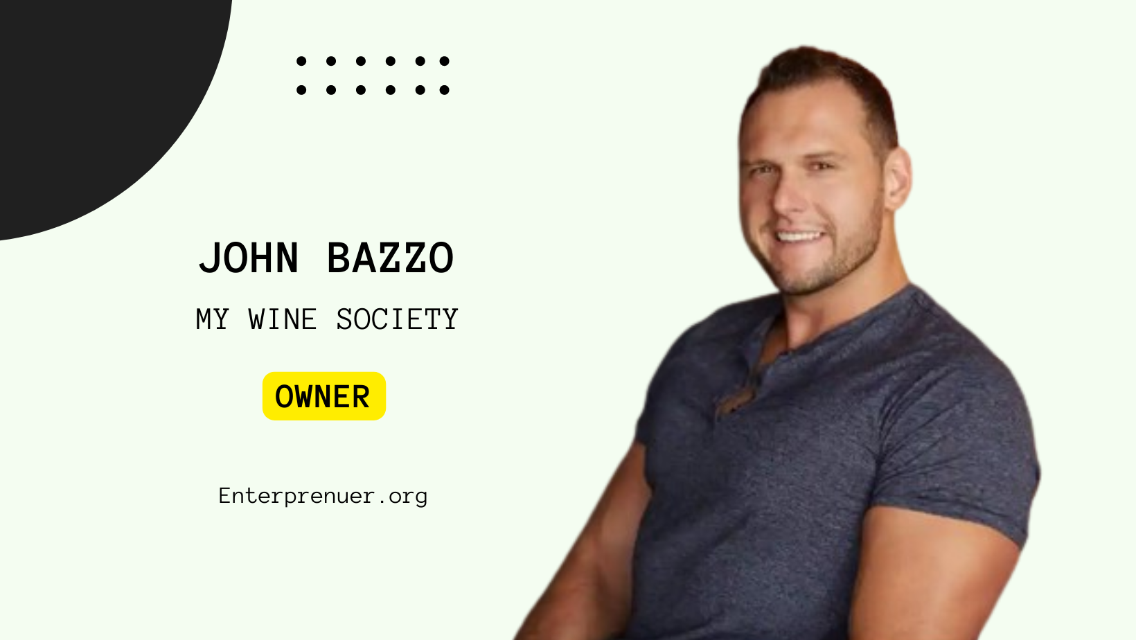 John Bazzo Co-Owner of My Wine Society