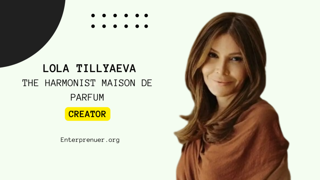 Lola Tillyaeva Creator of The Harmonist Maison de Parfum
