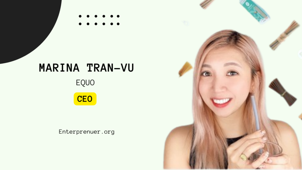 Meet Marina Tran-Vu CEO of EQUO
