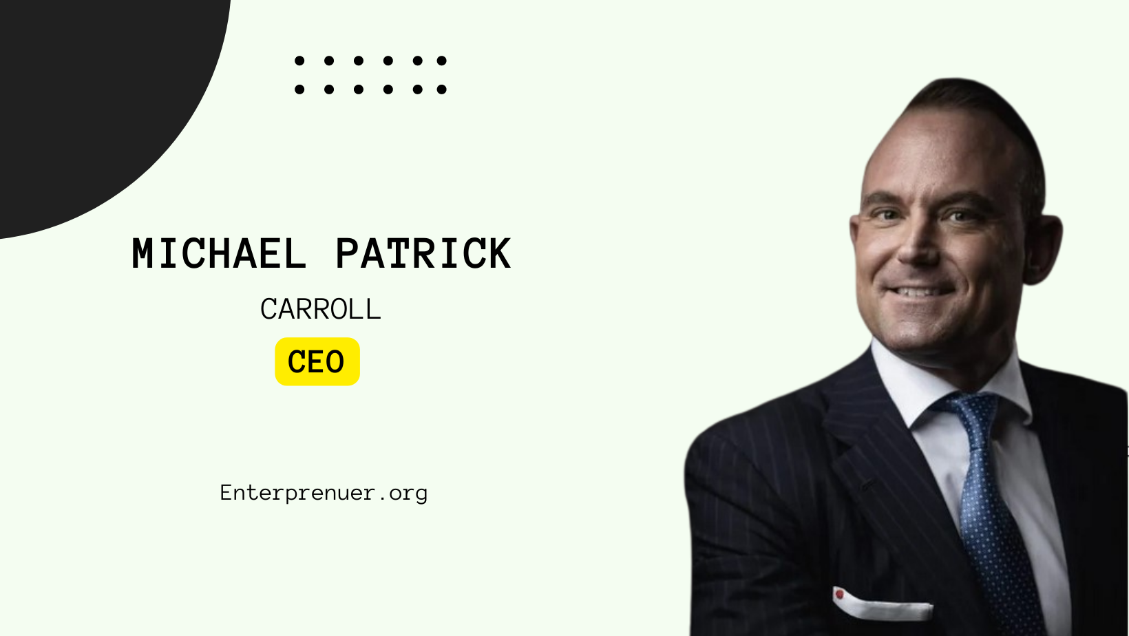 Michael Patrick Carroll CEO of CARROLL