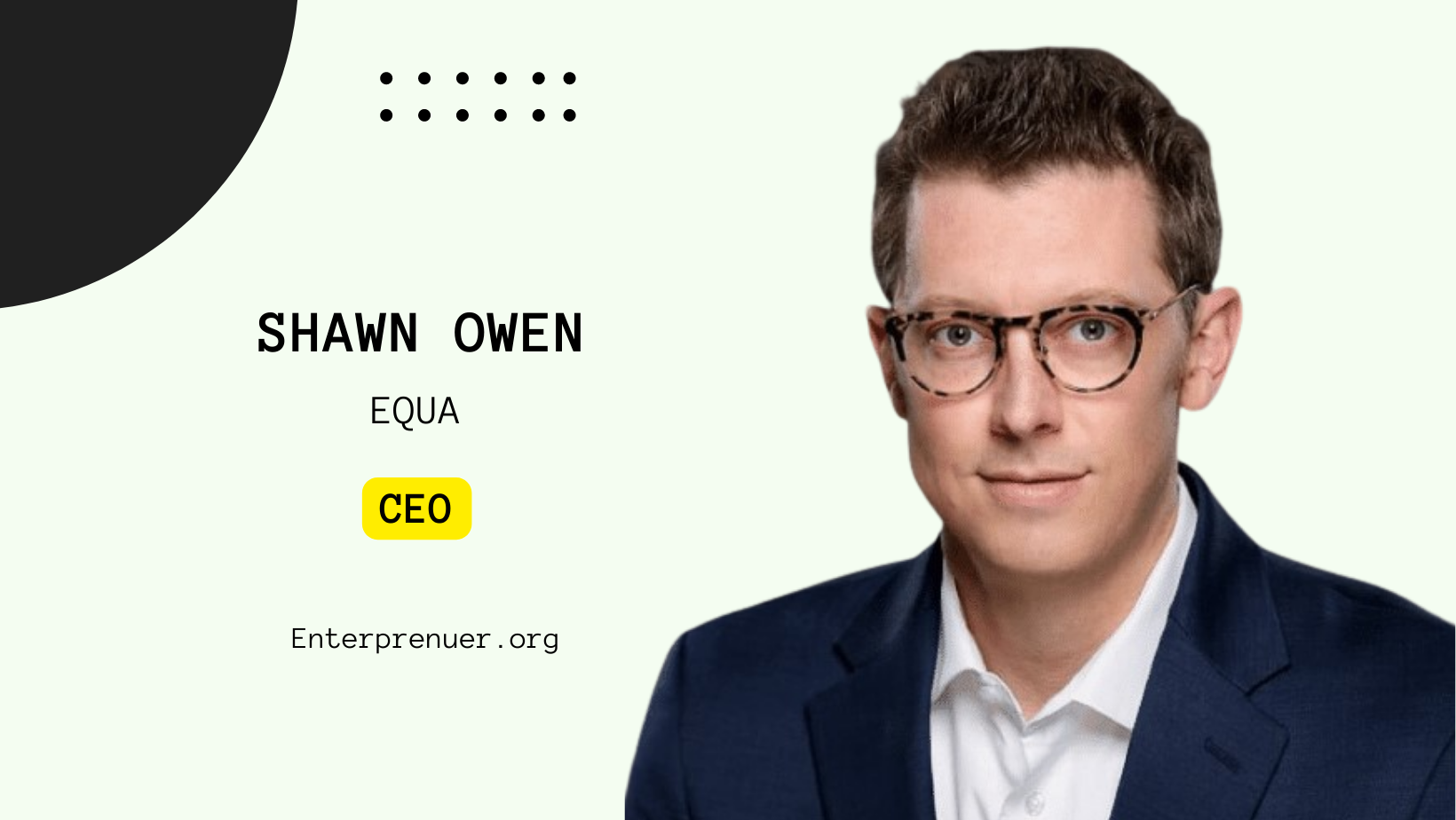 Shawn Owen CEO of Equa