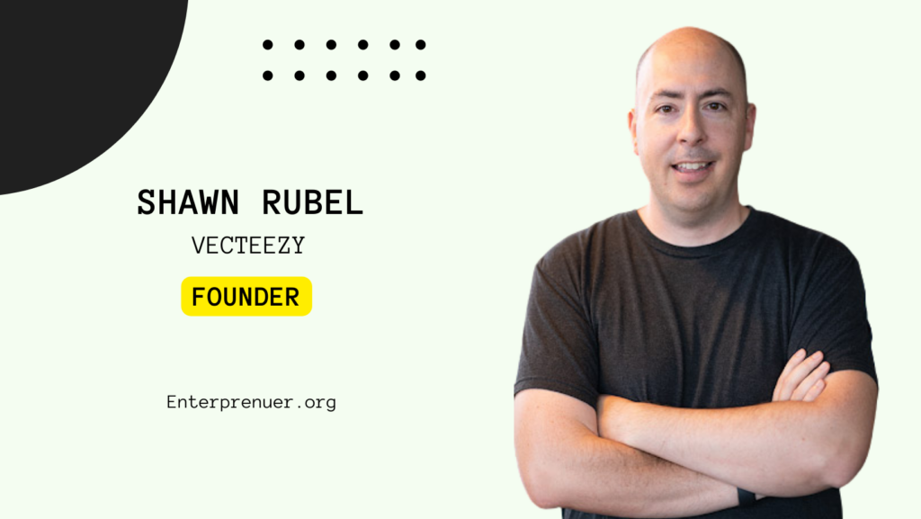 Shawn Rubel Founder of Vecteezy
