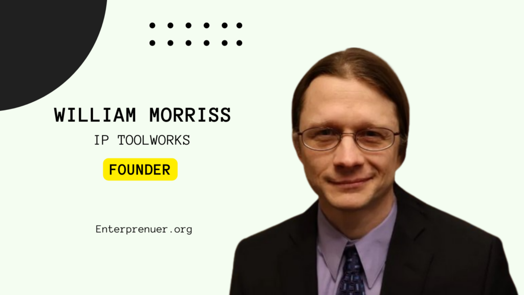 William Morriss Founder of IP Toolworks