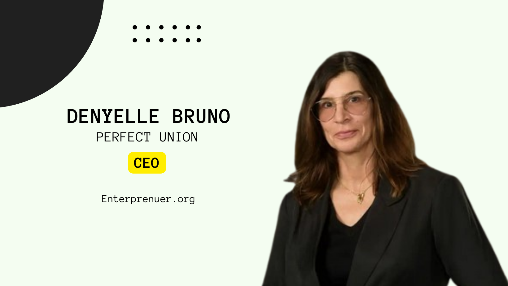 Denyelle Bruno CEO of Perfect Union