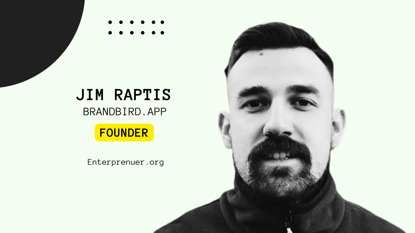 Meet Jim Raptis Founder of   BrandBird.app
