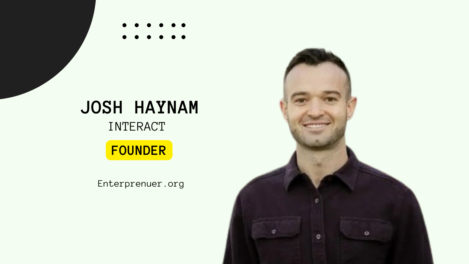 Josh Haynam Co-Founder of Interact
