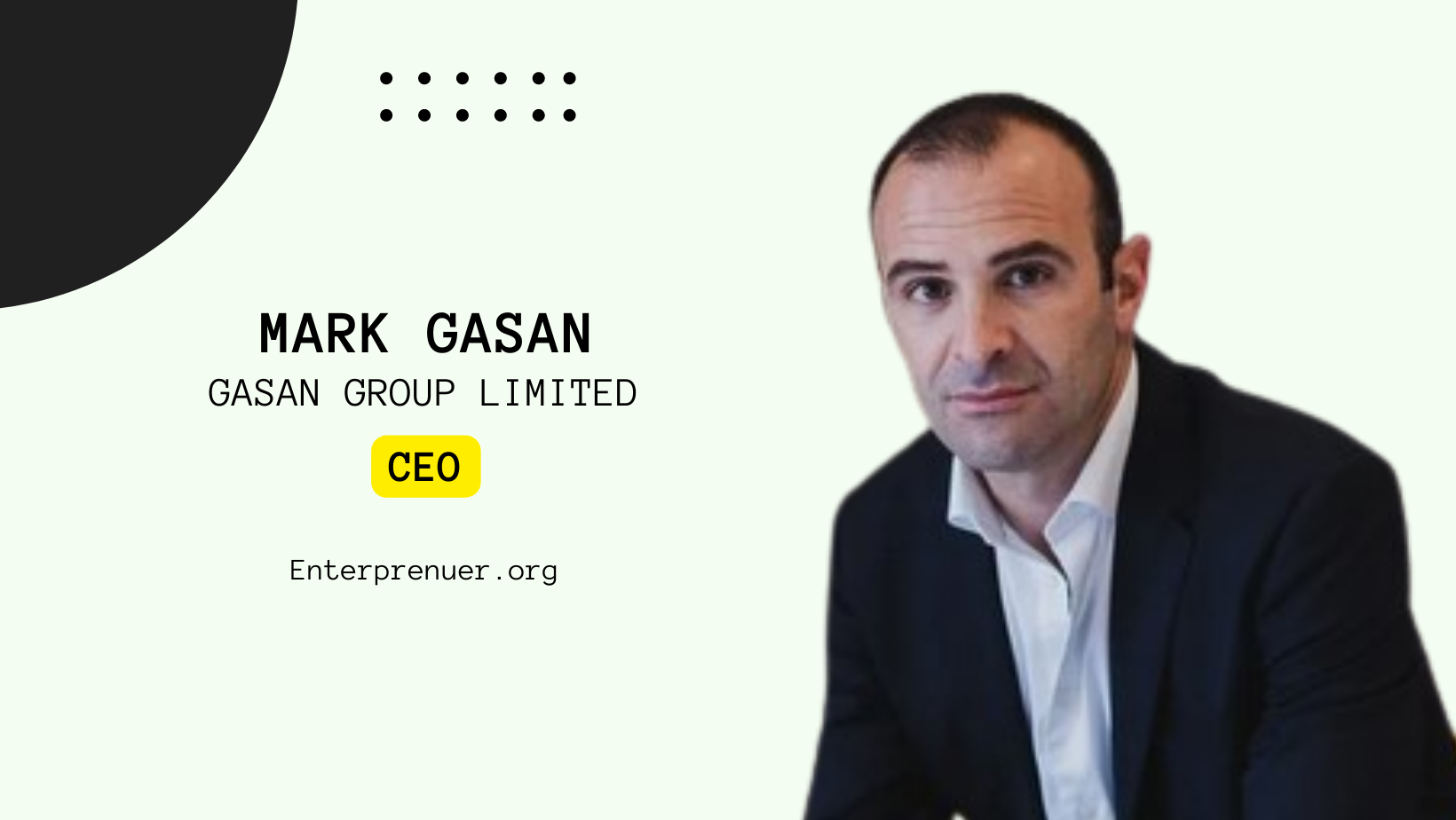 Mark Gasan CEO of Gasan Group Limited