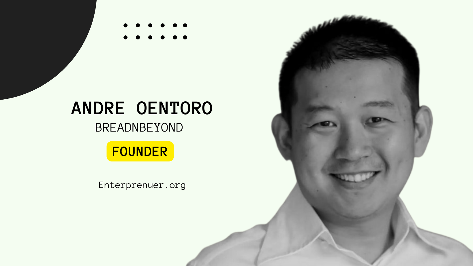 Meet  Andre Oentoro Founder of Breadnbeyond