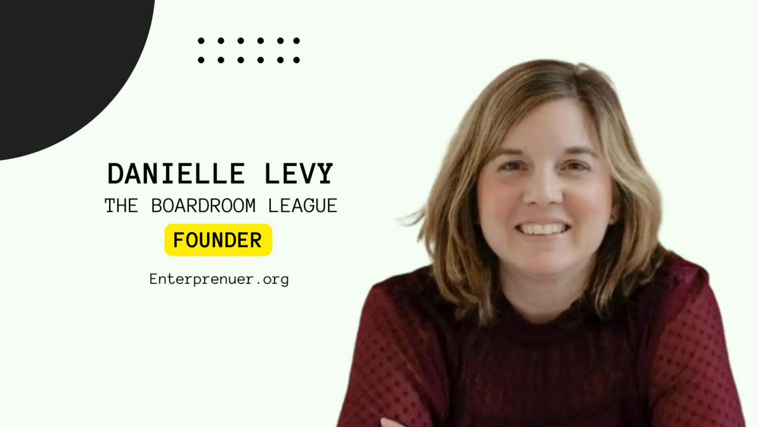 Meet Danielle Levy, Founder of The Boardroom League — Enterprenuer