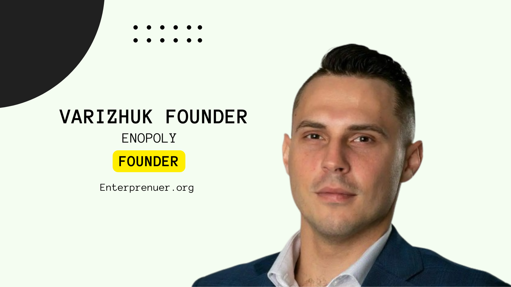 Meet Vlad Varizhuk, Founder of Enopoly